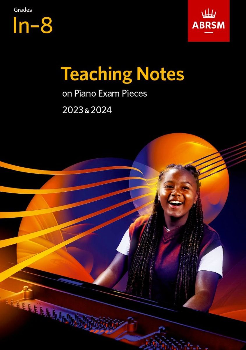 TEACHING NOTES ON PIANO EXAM PIECES 2023-2024