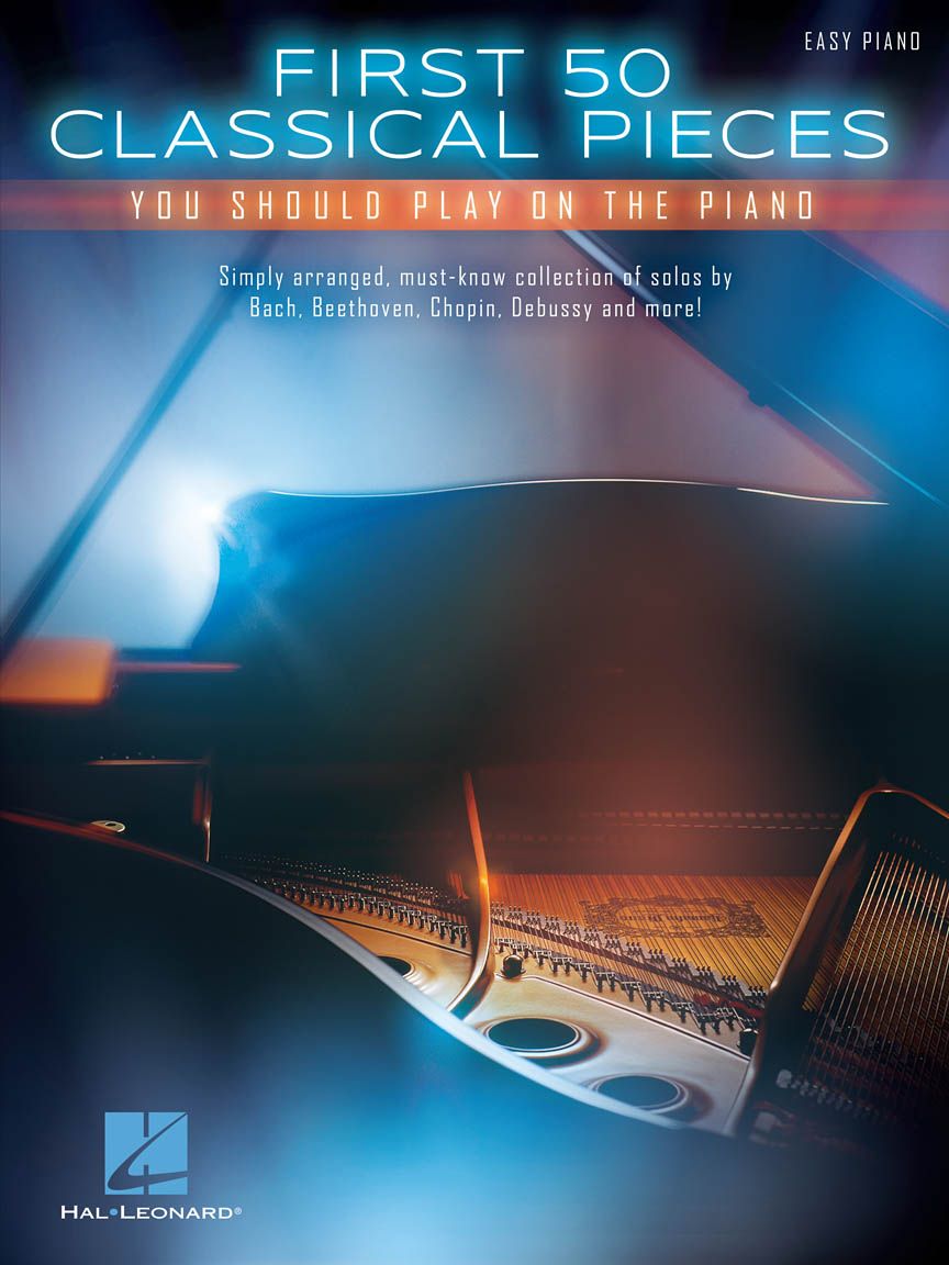 FIRST 50 CLASSICAL PCS YOU SHOULD PLAY ON PIANO