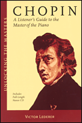 CHOPIN A LISTENER'S GUIDE TO THE MASTER OF PIANO