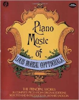 PIANO MUSIC OF LOUIS MOUREAU GOTTSCHALK