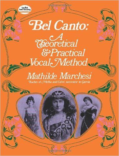 BEL CANTO A THEORETICAL & PRACTICAL VOCAL METHOD