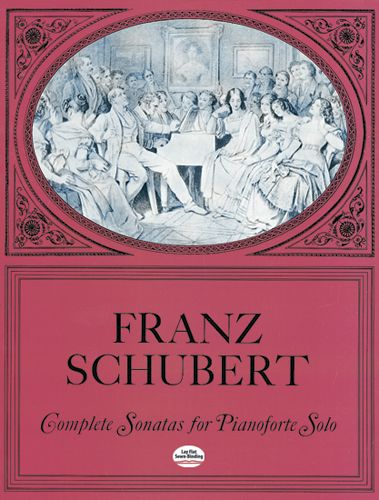 SCHUBERT COMPLETE SONATAS FOR PIANOFORTE SOLO