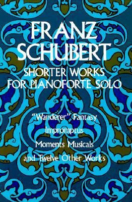 SCHUBERT SHORTER WORKS FOR PIANOFORTE SOLO