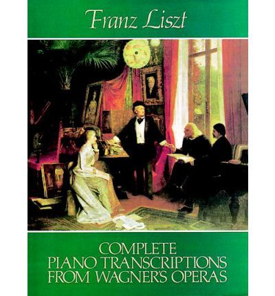 LISZT PIANO TRANSCRIPTIONS FROM WAGNER'S OPERAS