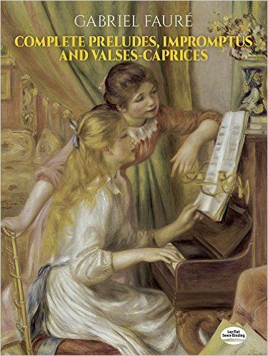 FAURE PRELUDES IMPROMPTUS & VALSES CAPRICES