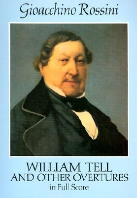 ROSSINI WILLIAM TELL & OTHER OVERTURES FULL SCORE