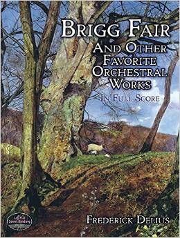 DELIUS BRIGG FAIR AND OTHER ORCHESTRAL WORKS
