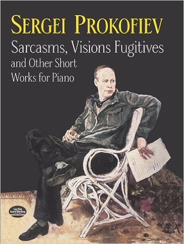 PROKOFIEV SARCASMS VISIONS FUGITIVES & OTHER WORKS