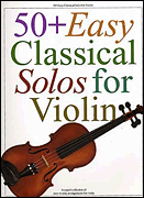 50+ EZ CLASSICAL SOLOS FOR VIOLIN