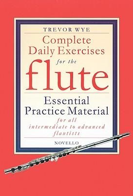 COMPLETE DAILY EXERCISES FOR THE FLUTE TREVOR WYE
