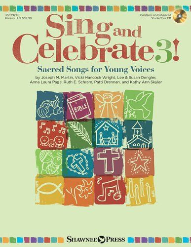 SING & CELEBRATE 3! SACRED SONGS FOR YOUNG VOICES
