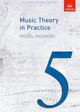 MUSIC THEORY IN PRACTICE MODEL ANSWER GRADE 5