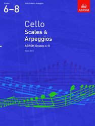CELLO SCALES & ARPEGGIOS GRADES 6-8