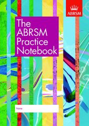 THE ABRSM PRACTICE NOTEBOOK