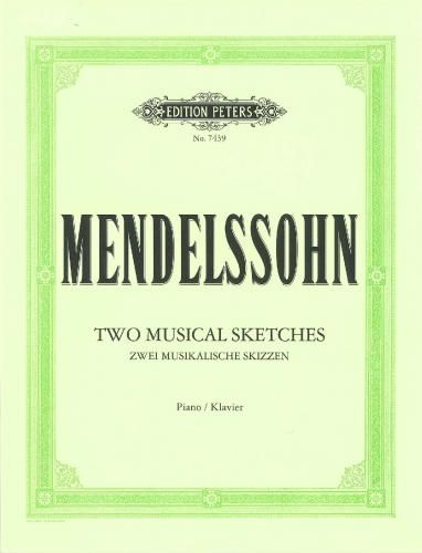MENDELSSOHN 2 MUSICAL SKETCHES PIANO SOLO