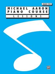 MICHAEL AARON PIANO COURSE: LESSONS GRADE 5