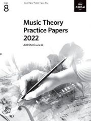 2022 MUSIC THEORY PRACTICE PAPERS GRADE 8