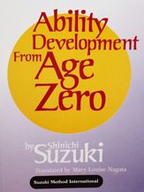 SUZUKI ABILITY DEVELOPMENT FROM AGE ZERO