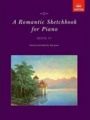 A ROMANTIC SKETCHBOOK FOR PIANO BOOK 4