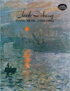 DEBUSSY PIANO MUSIC (1888-1905)