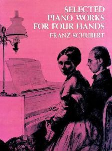SCHUBERT SELECTED PIANO WORKS FOR FOUR HANDS
