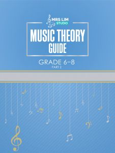 MRS LIM STUDIO MUSIC THEORY GUIDE GRADE 6-8 PART 2