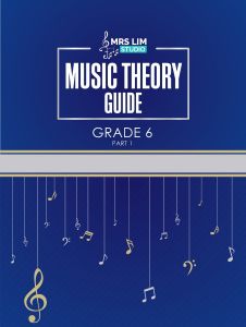 MRS LIM STUDIO MUSIC THEORY GUIDE GRADE 6 PART 1
